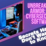 "Unbreakable Armor: The Cybersecurity Software Secrets Hackers Don't Want You to Know!"