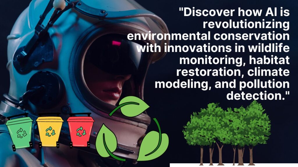 "Discover how AI is revolutionizing environmental conservation with innovations in wildlife monitoring, habitat restoration, climate modeling, and pollution detection."