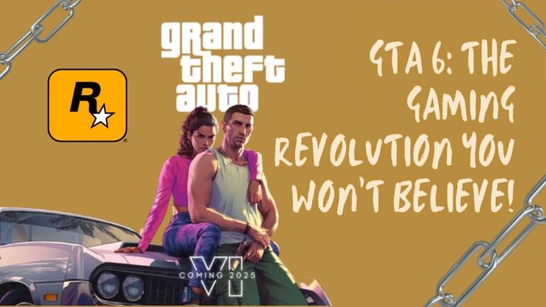 GTA 6: The Gaming Revolution You Won't Believe!