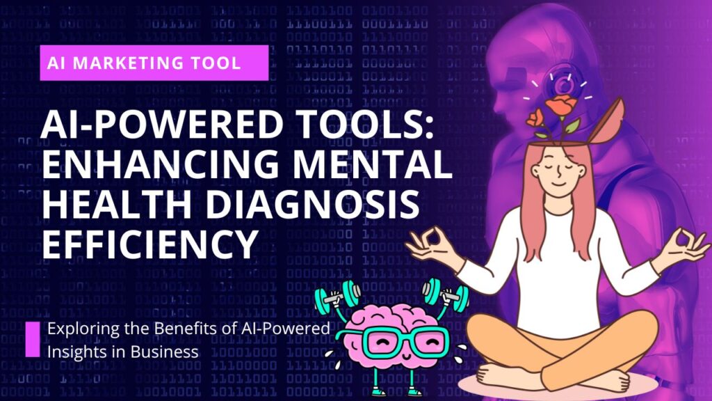 AI-Powered Tools: Enhancing Mental Health Diagnosis Efficiency