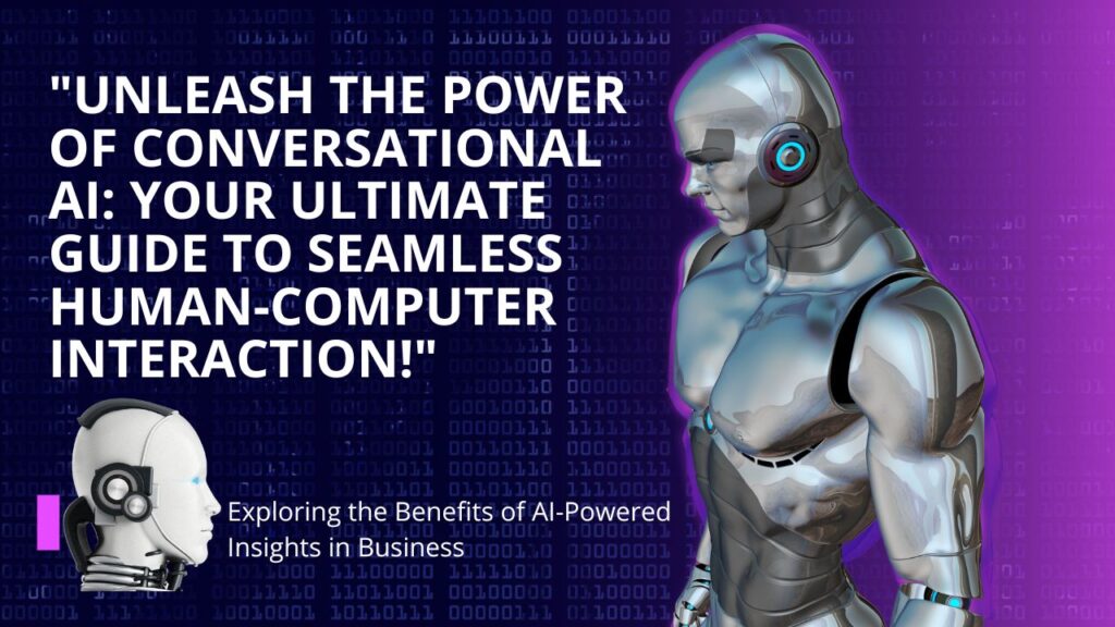 "Unleash the Power of Conversational AI: Your Ultimate Guide to Seamless Human-Computer Interaction!"