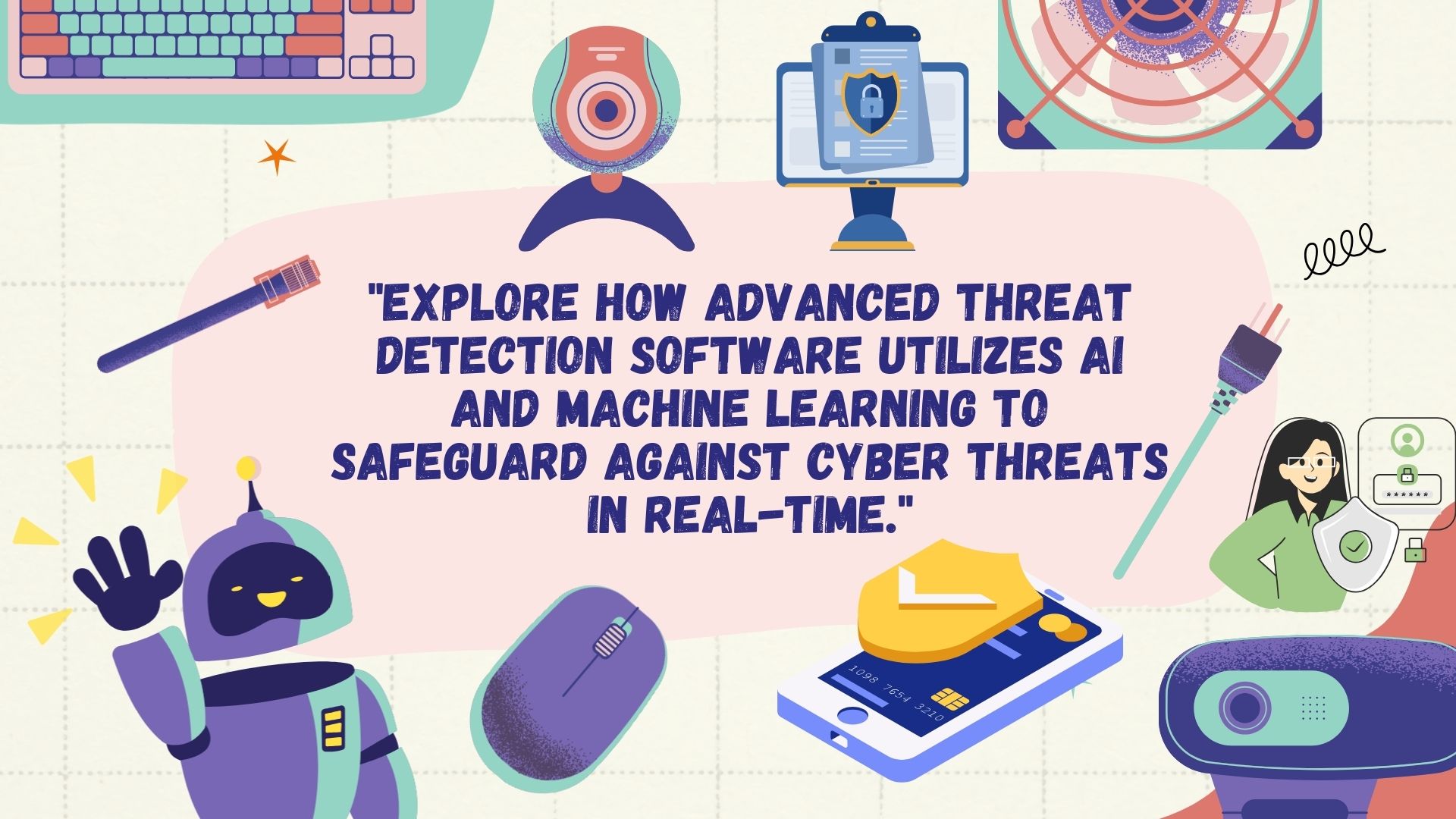 "Cyber threat detection software utilizes AI and machine learning to safeguard against cyber threats in real-time."