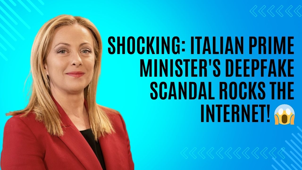 Shocking: Italian Prime Minister's Giorgia Meloni Deepfake Scandal Rocks the Internet! 😱