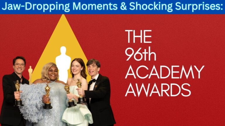 Jaw-Dropping Moments & Shocking Surprises: Inside the 96th Academy Awards