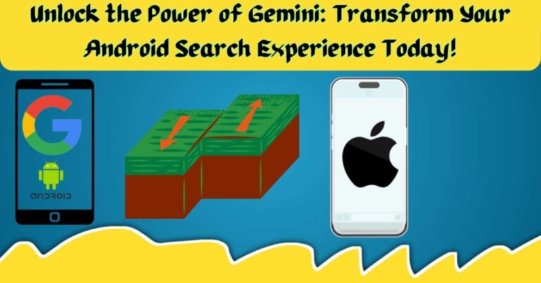 Gemini: Transform Your Android Search Experience Today!